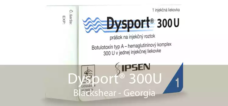 Dysport® 300U Blackshear - Georgia