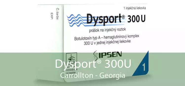 Dysport® 300U Carrollton - Georgia