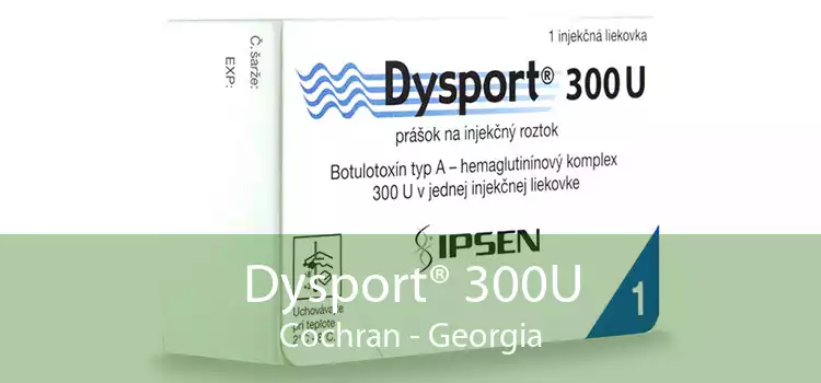 Dysport® 300U Cochran - Georgia