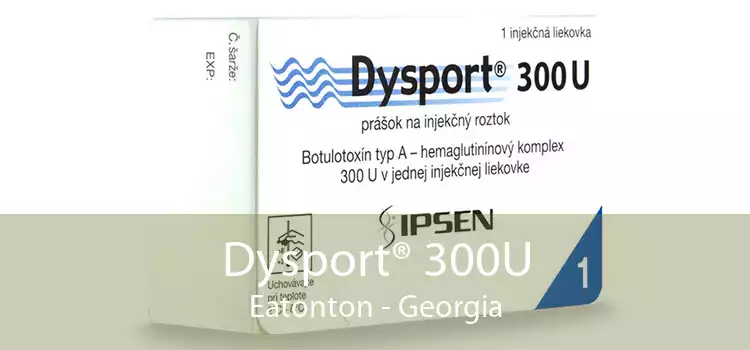 Dysport® 300U Eatonton - Georgia