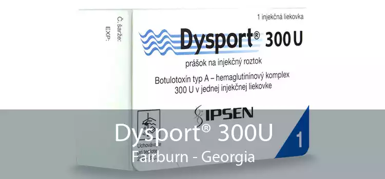 Dysport® 300U Fairburn - Georgia