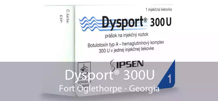 Dysport® 300U Fort Oglethorpe - Georgia
