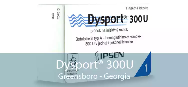 Dysport® 300U Greensboro - Georgia
