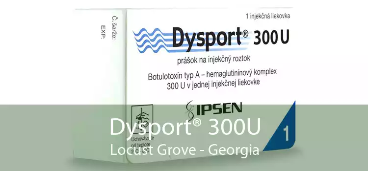 Dysport® 300U Locust Grove - Georgia