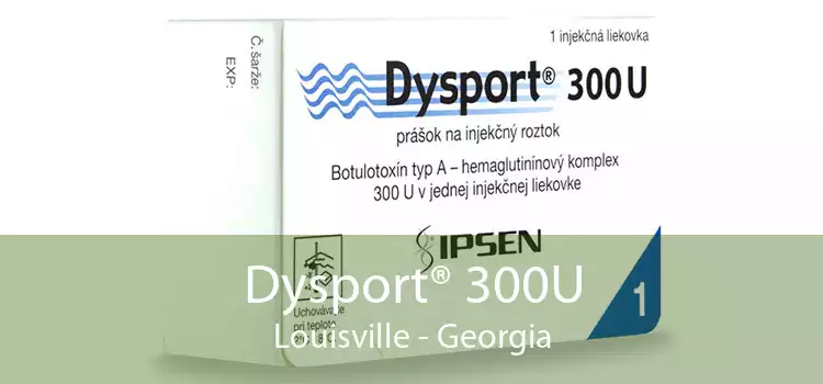 Dysport® 300U Louisville - Georgia