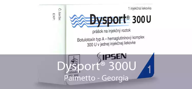 Dysport® 300U Palmetto - Georgia