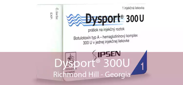 Dysport® 300U Richmond Hill - Georgia