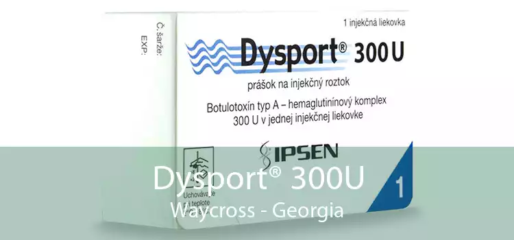 Dysport® 300U Waycross - Georgia