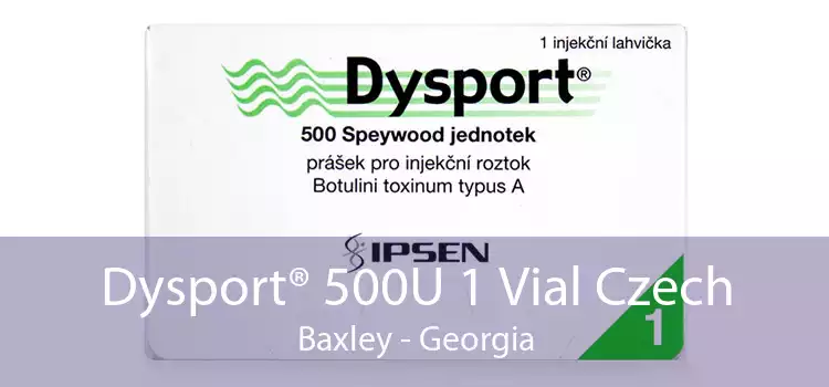 Dysport® 500U 1 Vial Czech Baxley - Georgia