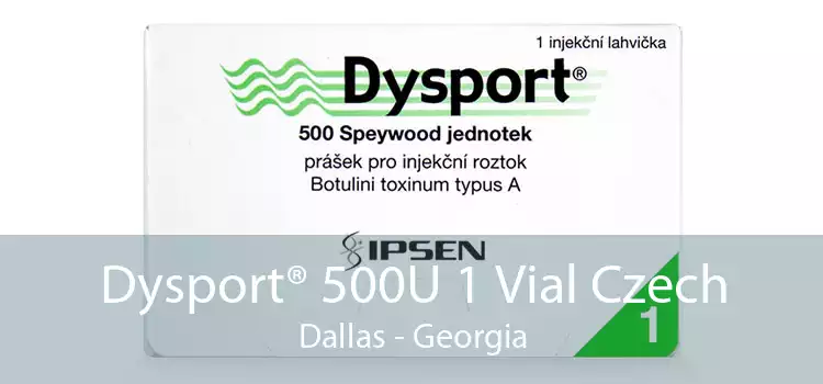 Dysport® 500U 1 Vial Czech Dallas - Georgia