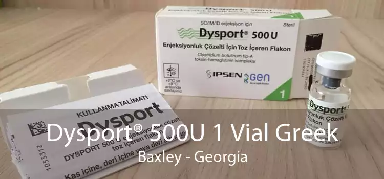 Dysport® 500U 1 Vial Greek Baxley - Georgia