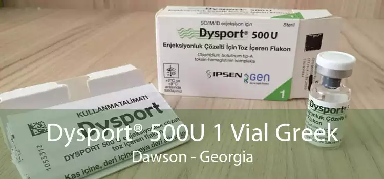 Dysport® 500U 1 Vial Greek Dawson - Georgia