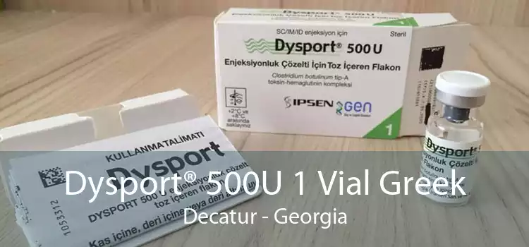 Dysport® 500U 1 Vial Greek Decatur - Georgia