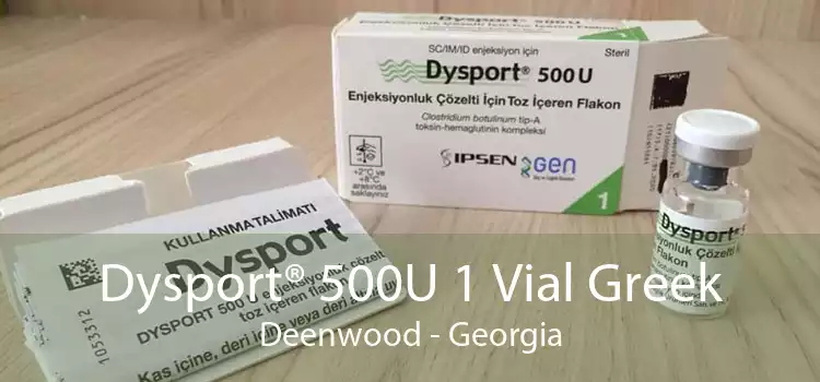 Dysport® 500U 1 Vial Greek Deenwood - Georgia