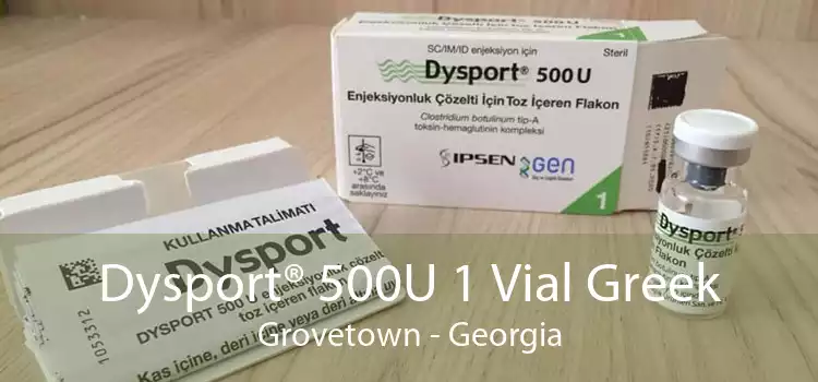 Dysport® 500U 1 Vial Greek Grovetown - Georgia