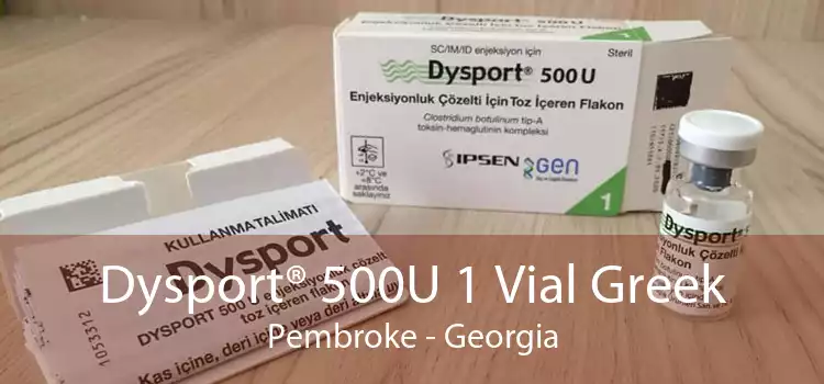 Dysport® 500U 1 Vial Greek Pembroke - Georgia