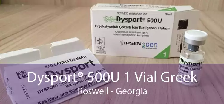 Dysport® 500U 1 Vial Greek Roswell - Georgia