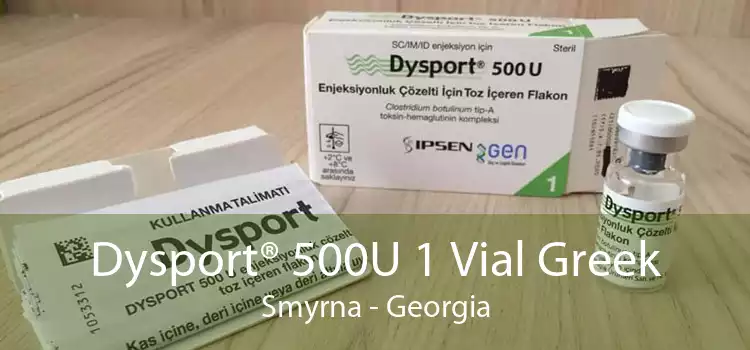 Dysport® 500U 1 Vial Greek Smyrna - Georgia