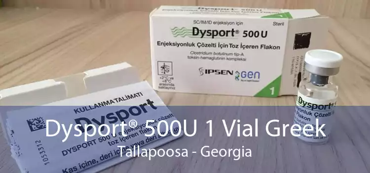 Dysport® 500U 1 Vial Greek Tallapoosa - Georgia