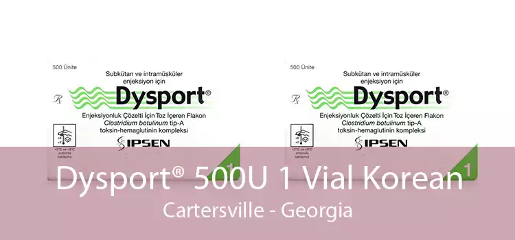 Dysport® 500U 1 Vial Korean Cartersville - Georgia