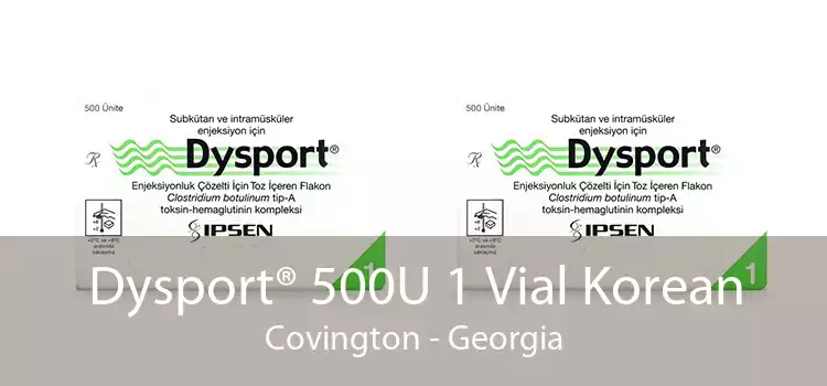 Dysport® 500U 1 Vial Korean Covington - Georgia