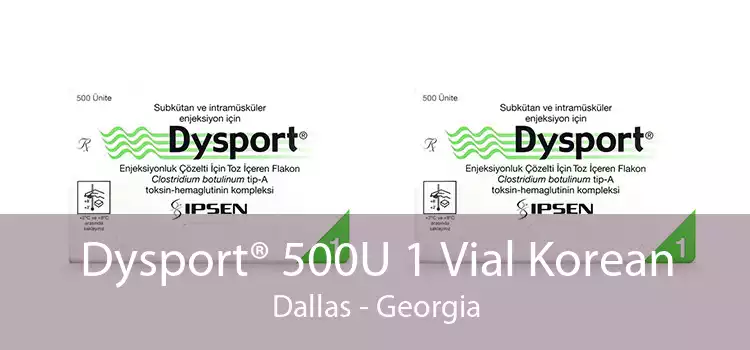 Dysport® 500U 1 Vial Korean Dallas - Georgia