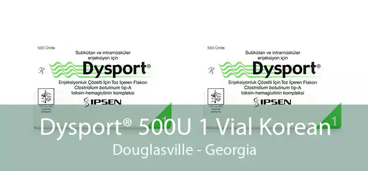 Dysport® 500U 1 Vial Korean Douglasville - Georgia