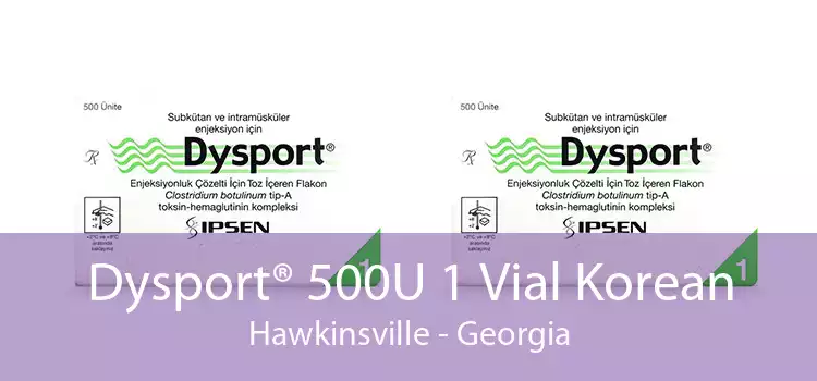 Dysport® 500U 1 Vial Korean Hawkinsville - Georgia