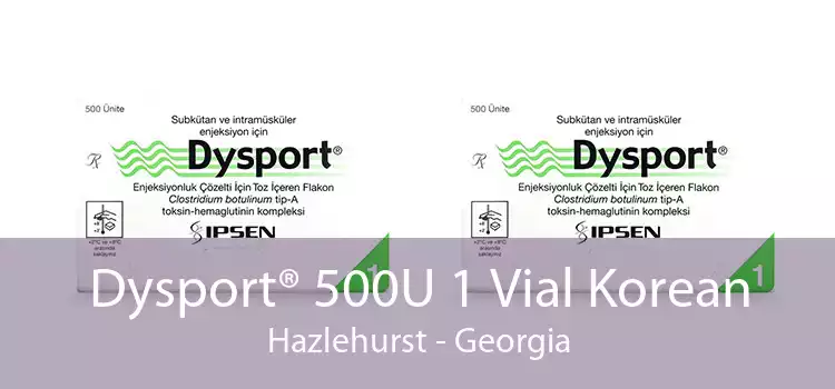 Dysport® 500U 1 Vial Korean Hazlehurst - Georgia