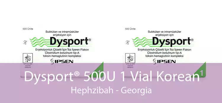 Dysport® 500U 1 Vial Korean Hephzibah - Georgia