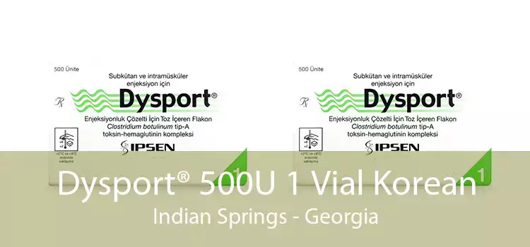 Dysport® 500U 1 Vial Korean Indian Springs - Georgia