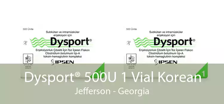 Dysport® 500U 1 Vial Korean Jefferson - Georgia