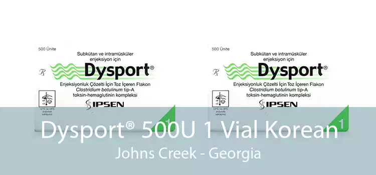Dysport® 500U 1 Vial Korean Johns Creek - Georgia