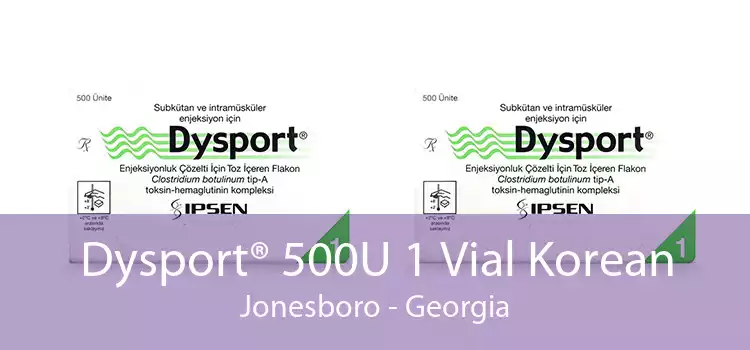 Dysport® 500U 1 Vial Korean Jonesboro - Georgia