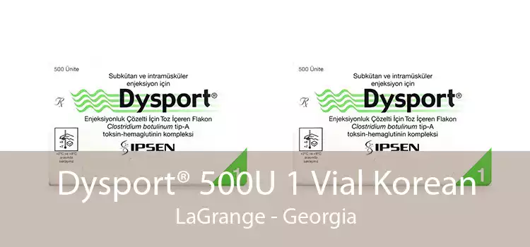 Dysport® 500U 1 Vial Korean LaGrange - Georgia