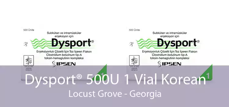 Dysport® 500U 1 Vial Korean Locust Grove - Georgia
