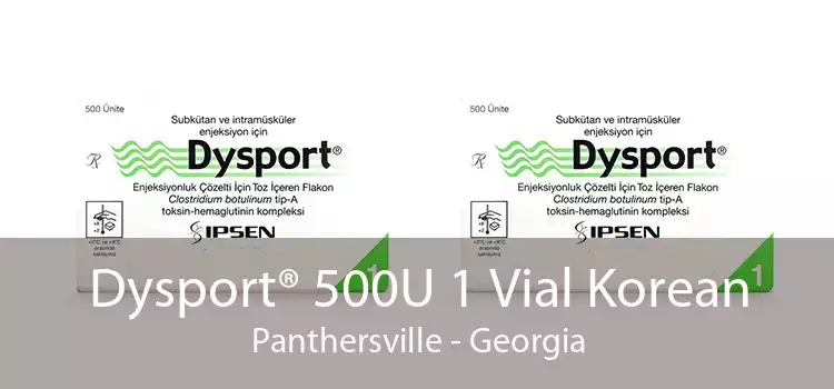 Dysport® 500U 1 Vial Korean Panthersville - Georgia