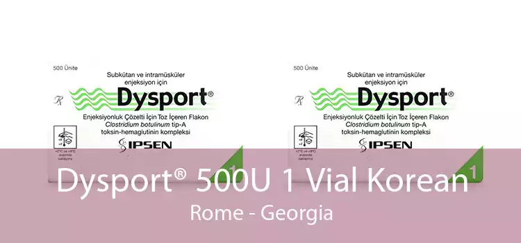 Dysport® 500U 1 Vial Korean Rome - Georgia