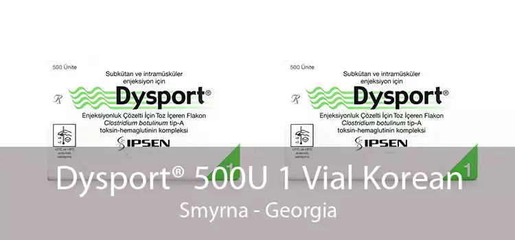 Dysport® 500U 1 Vial Korean Smyrna - Georgia
