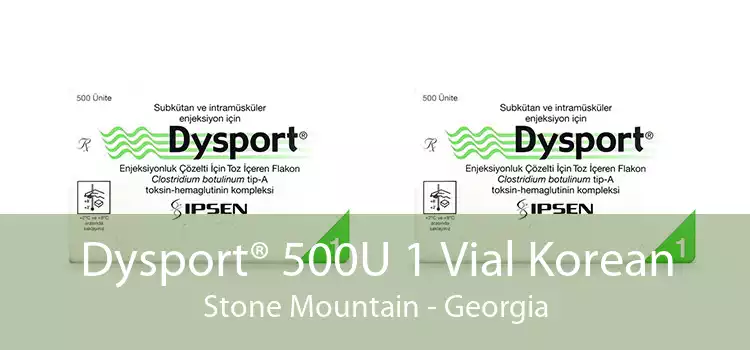Dysport® 500U 1 Vial Korean Stone Mountain - Georgia