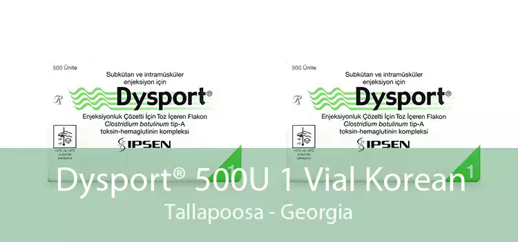 Dysport® 500U 1 Vial Korean Tallapoosa - Georgia