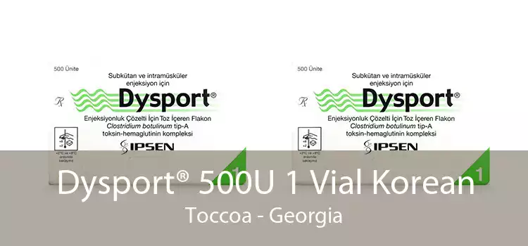 Dysport® 500U 1 Vial Korean Toccoa - Georgia