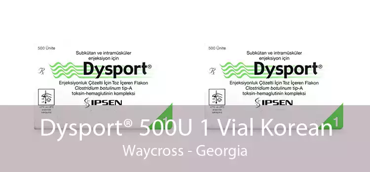 Dysport® 500U 1 Vial Korean Waycross - Georgia