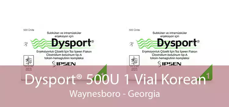 Dysport® 500U 1 Vial Korean Waynesboro - Georgia
