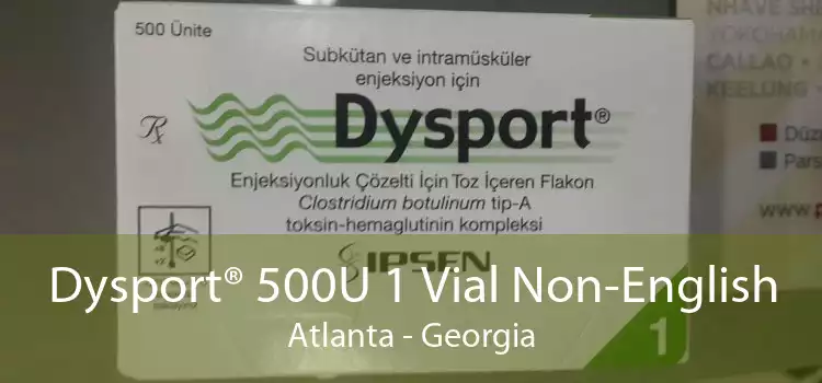 Dysport® 500U 1 Vial Non-English Atlanta - Georgia