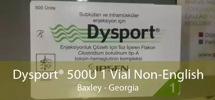 Dysport® 500U 1 Vial Non-English Baxley - Georgia