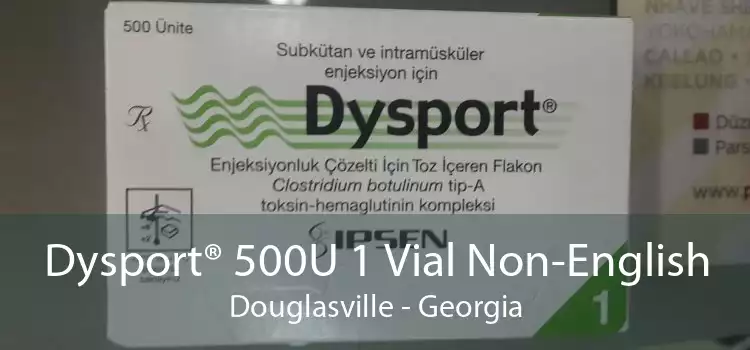 Dysport® 500U 1 Vial Non-English Douglasville - Georgia