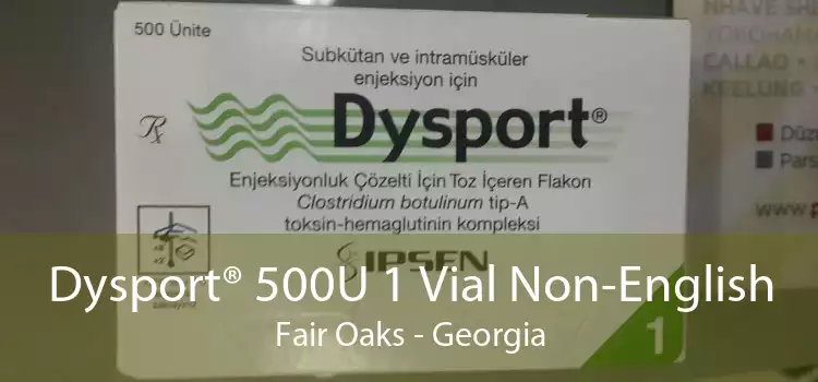 Dysport® 500U 1 Vial Non-English Fair Oaks - Georgia