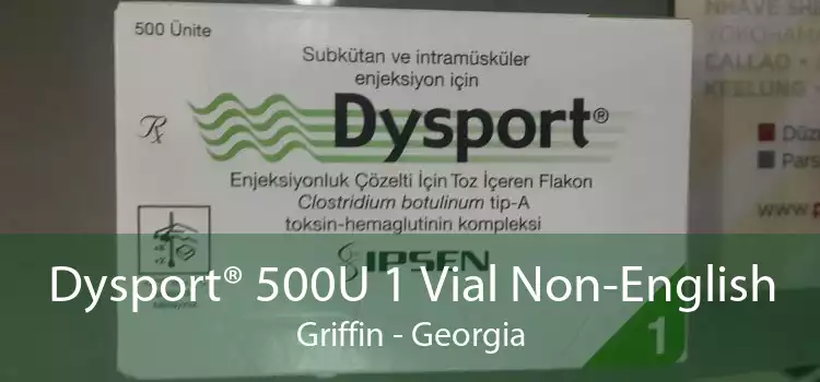 Dysport® 500U 1 Vial Non-English Griffin - Georgia