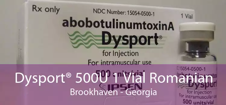 Dysport® 500U 1 Vial Romanian Brookhaven - Georgia